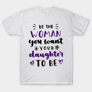 Woman Daughter Mother Role Model For Girls Women T-Shirt